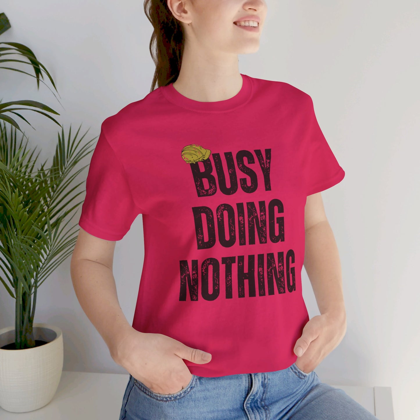 Busy Doing Nothing T-Shirt. Soft & Comfortable! Hard Hat Construction Theme. Multiple Colors. Funny, Silly, Humor, His, Hers, Work.