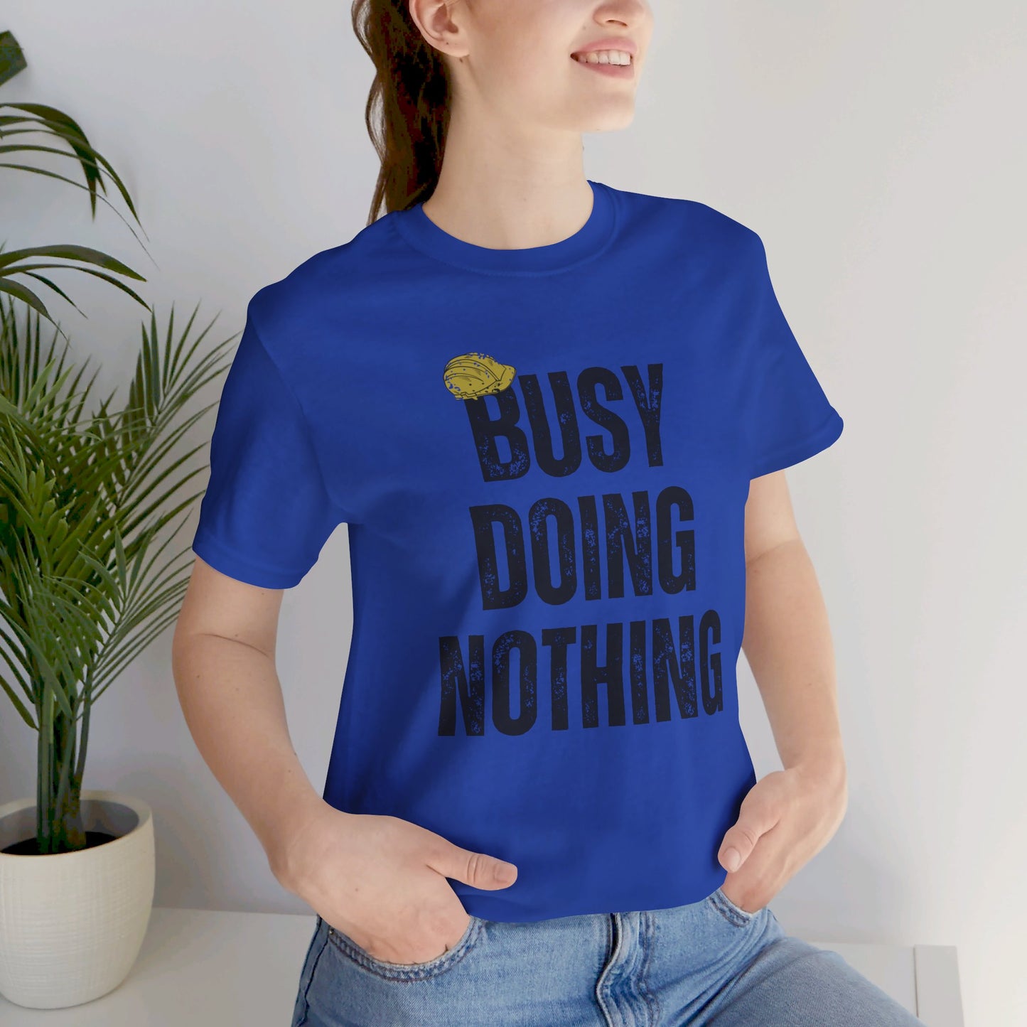 Busy Doing Nothing T-Shirt. Soft & Comfortable! Hard Hat Construction Theme. Multiple Colors. Funny, Silly, Humor, His, Hers, Work.
