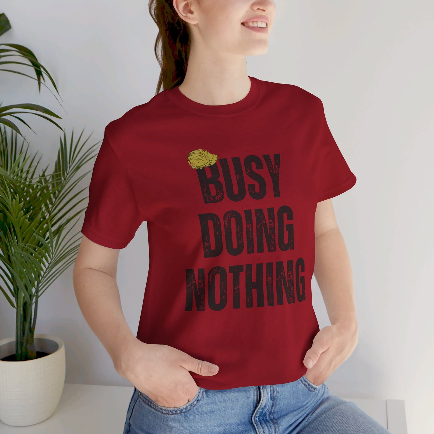 Busy Doing Nothing T-Shirt. Soft & Comfortable! Hard Hat Construction Theme. Multiple Colors. Funny, Silly, Humor, His, Hers, Work.