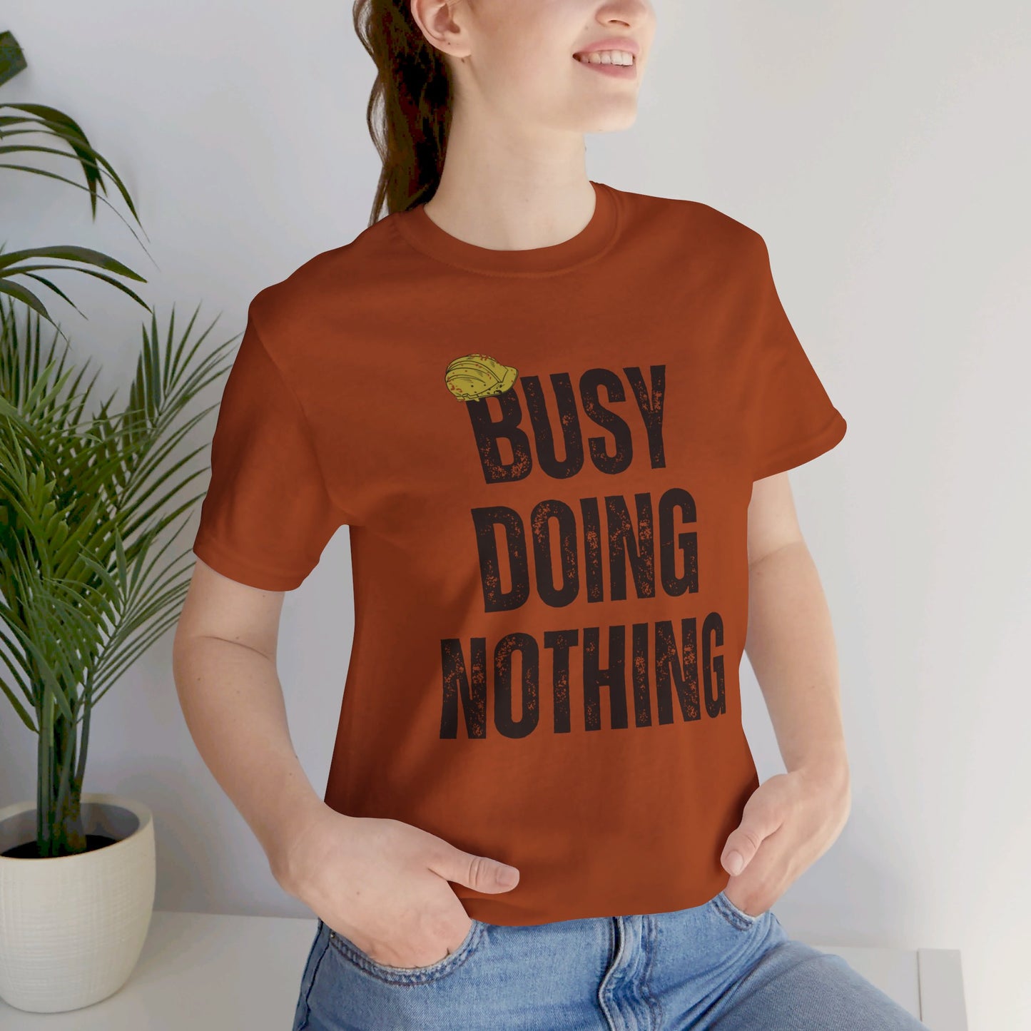 Busy Doing Nothing T-Shirt. Soft & Comfortable! Hard Hat Construction Theme. Multiple Colors. Funny, Silly, Humor, His, Hers, Work.