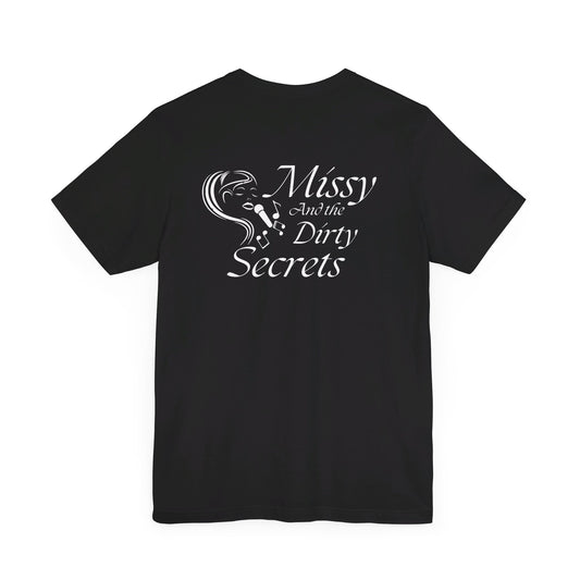 Missy and the Dirty Secrets T-Shirt. Face Design. Soft blend shirt. Design Printed on Back.