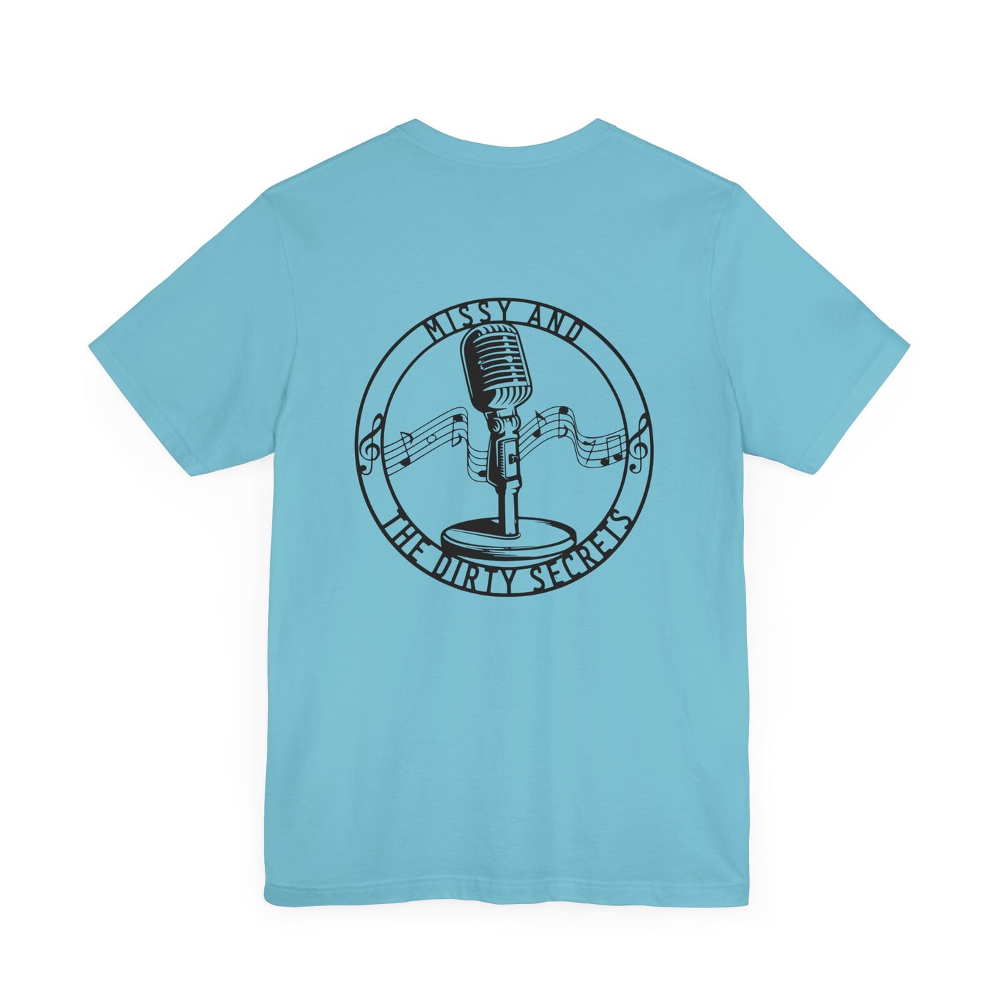 Missy and the Dirty Secrets T-Shirt Mic. Design Printed on Back. Soft blend shirt.